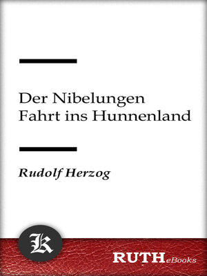 cover image of Der Nibelungen Fahrt ins Hunnenland